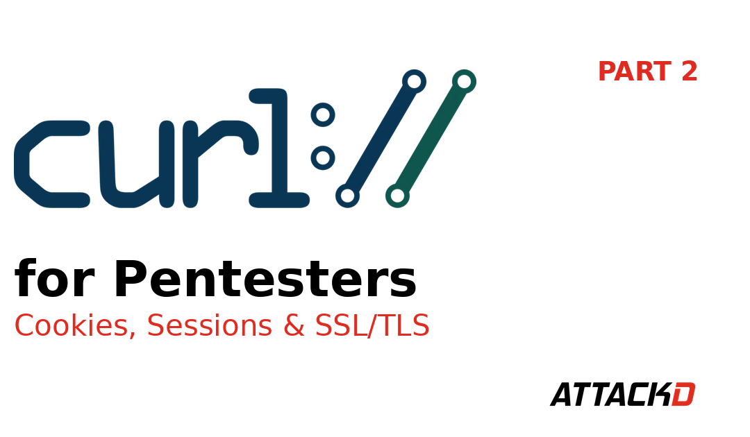 cURL for Pentesters: Part 2 – Cookies, Sessions, & SSL/TLS